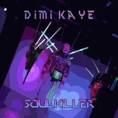 Soulkiller - EP by Dimi Kaye album reviews, ratings, credits