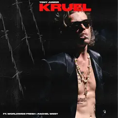 Kruel (feat. Worldwide Fresh & Rachel West) - Single by Tony Junior album reviews, ratings, credits