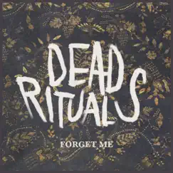 Forget Me - Single by Dead Rituals album reviews, ratings, credits