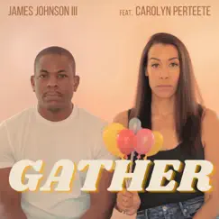 Gather (feat. Carolyn Perteete) - Single by James Johnson III album reviews, ratings, credits