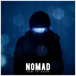 Nomad - Single by Aim To Head album reviews, ratings, credits