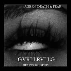 Age of Death and Fear - EP by GVRLLRVLLG album reviews, ratings, credits