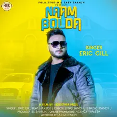 Naam Bolda (feat. Harjot) - Single by Eric Gill album reviews, ratings, credits