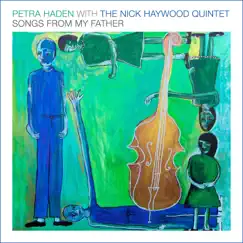 Songs from My Father by Nick Haywood Quintet & Petra Haden album reviews, ratings, credits