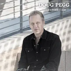 Therefore I Am - Single by Doug Pegg album reviews, ratings, credits