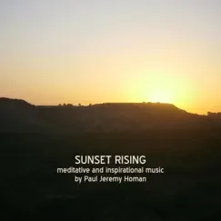 Sunset Rising: Meditative and Inspirational Music by Paul Jeremy Homan album reviews, ratings, credits