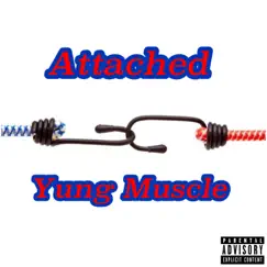 Attached - Single by Yung Muscle album reviews, ratings, credits