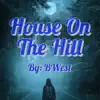 House On the Hill - Single album lyrics, reviews, download