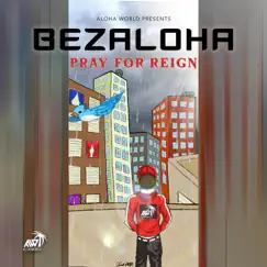 Pray For Reign - Single by Bezaloha album reviews, ratings, credits