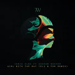 Girl with the Bat (feat. Shadow Boxxer) [Eli & Fur Remix] - Single by Eli & Fur Remix & Idris Elba album reviews, ratings, credits
