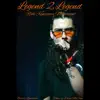 Legend 2 Legend - Single album lyrics, reviews, download
