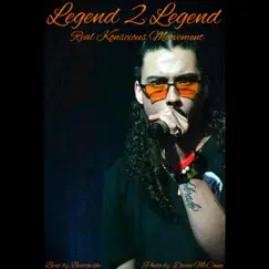 Legend 2 Legend - Single by Real Konscious Moovement album reviews, ratings, credits