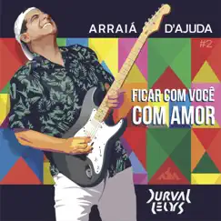 Ficar Com Você / Com Amor - Single by Durval Lelys & Asa de Águia album reviews, ratings, credits