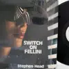 Switch on Fellini (Remix) [Remix] - Single album lyrics, reviews, download