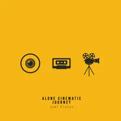 Alone Cinematic Journey by Joel Fisher album reviews, ratings, credits