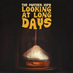 Looking At Long Days - Single by The Mother Hips album reviews, ratings, credits
