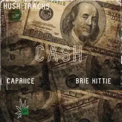 Cash (feat. Capriice & Brie Kittie) [Clean] [Clean] - Single by Kush Tracks album reviews, ratings, credits