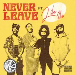 Never Leave - Single by WSTRN & Lila Iké album reviews, ratings, credits