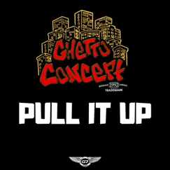 Pull It Up - Single by Ghetto Concept album reviews, ratings, credits