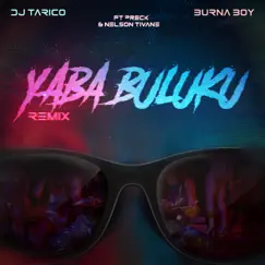 Yaba Buluku (feat. Preck & Nelson Tivane) [Remix] - Single by DJ Tarico & Burna Boy album reviews, ratings, credits