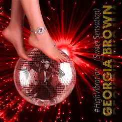 #Highvibration (Sweet Sensation) - EP by Georgia Brown album reviews, ratings, credits
