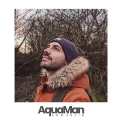 Aquaman (Acoustic) Song Lyrics