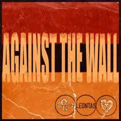 Against the Wall - Single by LEONTAS album reviews, ratings, credits