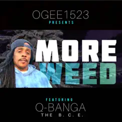 More Weed (feat. Q Banga the B. C. E.) Song Lyrics
