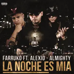 La Noche Es Mia (feat. Almighty & Alexio La Bruja) - Single by Farruko album reviews, ratings, credits