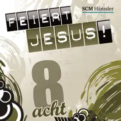 Feiert Jesus! 8 by Feiert Jesus! album reviews, ratings, credits