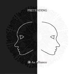 PRETENDING - Single by As Alliance album reviews, ratings, credits