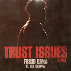 Trust Issues (feat. NLE Choppa) [Remix] Song Lyrics