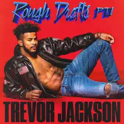 Rough Drafts, Pt. 1 by Trevor Jackson album reviews, ratings, credits