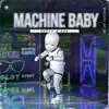 Machine Baby - Single album lyrics, reviews, download