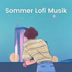 Sommer Lofi Musik - Chillige Lofi Hip Hop Beats zum entspannen und chillen zu hause oder draußen by Taste of Lounge album reviews, ratings, credits