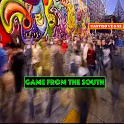 Game From the South - Single by Castro Vegas album reviews, ratings, credits
