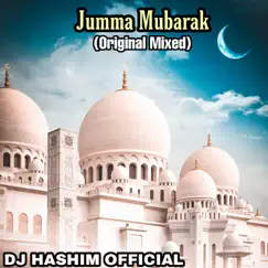 Jumma Mubarak Song (Original Mixed) - Single by DJ Hashim Official album reviews, ratings, credits