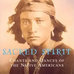 Chants and Dances of the Native Americans by Sacred Spirit album reviews, ratings, credits