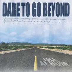Dare to Go Beyond (Acoustic) Song Lyrics