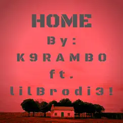 Home (feat. Lil Brodi3!) Song Lyrics