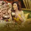 Fabulous (From "Gái Già Lắm Chiêu 3") - Single album lyrics, reviews, download