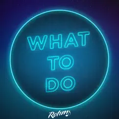 What To Do Song Lyrics