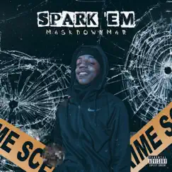 Spark Em - Single by Maskdownmar album reviews, ratings, credits