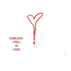 I Fell In Love - Single by Hisblood album reviews, ratings, credits