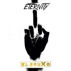 Eternity - Single by El Bruxo album reviews, ratings, credits