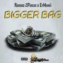 Bigger Bag (feat. ErMonii) Song Lyrics