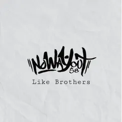 Like Brothers (feat. Foreign) - Single by No Way Out 58 album reviews, ratings, credits