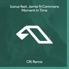 Moment in Time (Cri Remix) [feat. Jamie N Commons] - Single by Icarus album reviews, ratings, credits