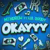Okayyy (feat. Lul Doody) - Single album lyrics, reviews, download
