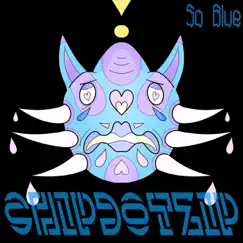 So Blue - Single by Chipdotzip album reviews, ratings, credits